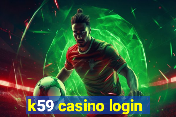 k59 casino login